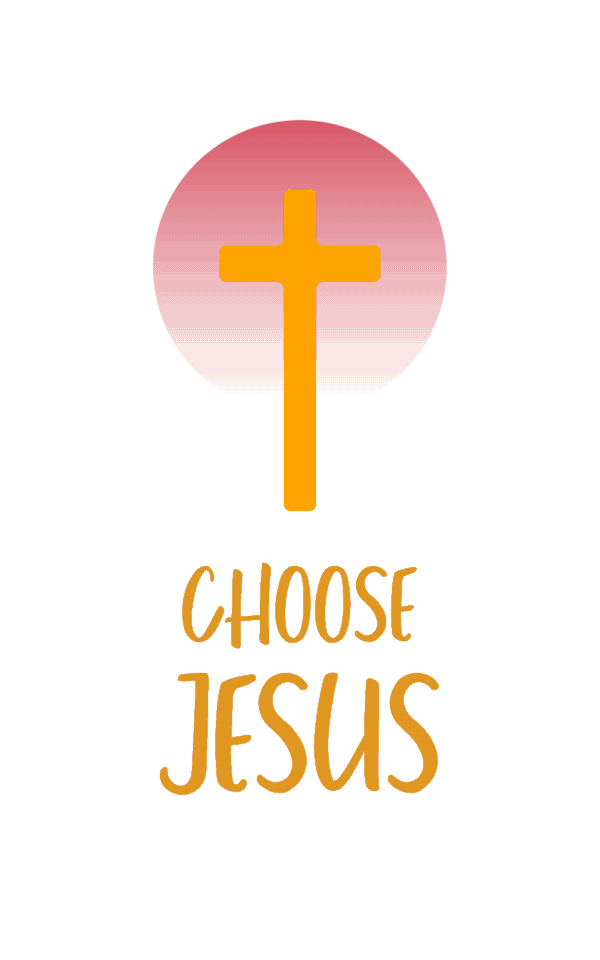 Choose Jesus